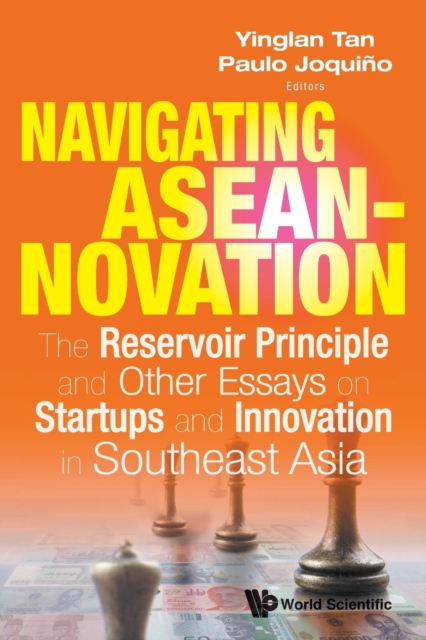 Navigating Aseannovation: The Reservoir Principle And Other Essays On Startups And Innovation In Southeast Asia, Paperback / softback Book