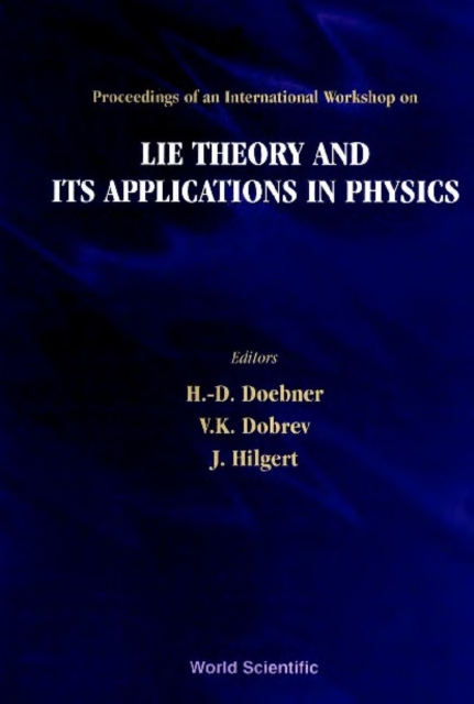 Lie Theory And Its Applications In Physics - Proceedings Of An International Workshop, PDF eBook