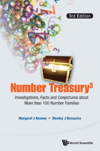 Number Treasury 3: Investigations, Facts And Conjectures About More Than 100 Number Families (3rd Edition), EPUB eBook