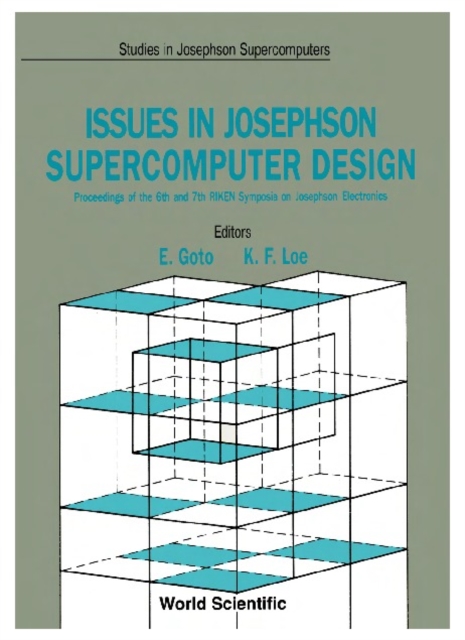 Issues In Josephson Supercomputer Design - Proceedings Of The 6th And 7th Riken Symposia On Josephson Electronics, PDF eBook