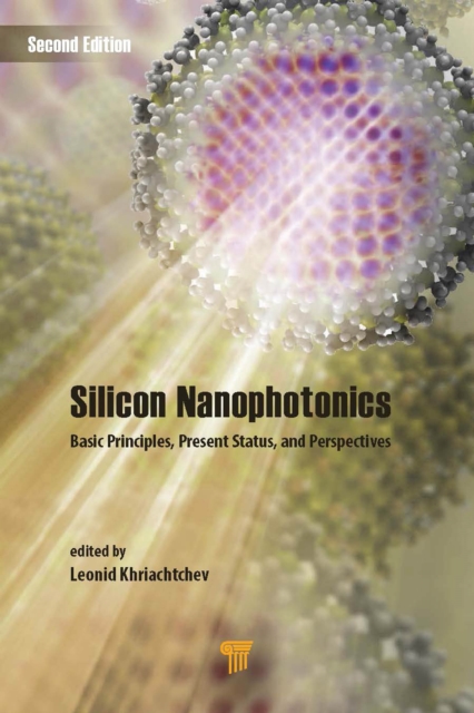Silicon Nanophotonics : Basic Principles, Present Status, and Perspectives, Second Edition, PDF eBook