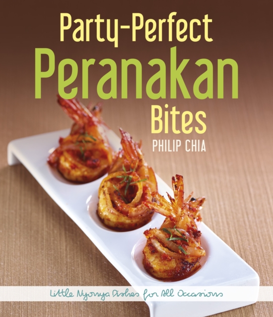 Party-Perfect Peranakan Bites, Paperback / softback Book