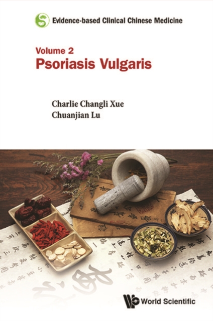 Evidence-based Clinical Chinese Medicine - Volume 2: Psoriasis Vulgaris, EPUB eBook