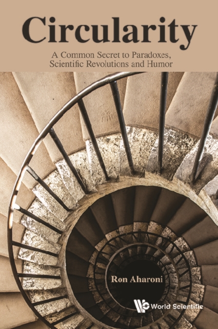 Circularity: A Common Secret To Paradoxes, Scientific Revolutions And Humor, EPUB eBook