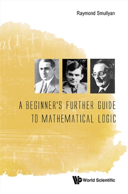 Beginner's Further Guide To Mathematical Logic, A, EPUB eBook