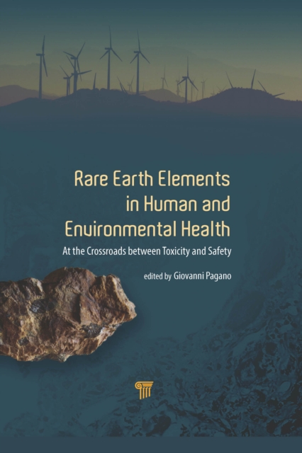 Rare Earth Elements in Human and Environmental Health : At the Crossroads Between Toxicity and Safety, PDF eBook