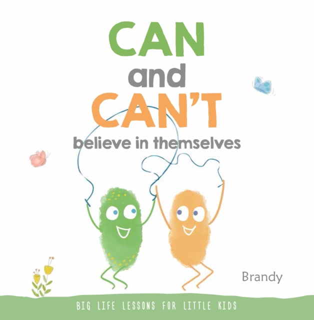 Big Life Lessons for Little Kids : Can and Can't Believe in Themselves, Hardback Book