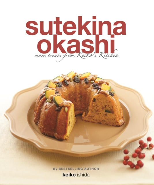 Sutekina Okashi : More Treats from Keiko’s Kitchen, Paperback / softback Book