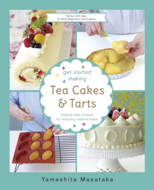Get Started Making Tea Cakes and Tarts, Hardback Book