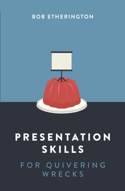 Presentation Skills for Quivering Wrecks, EPUB eBook