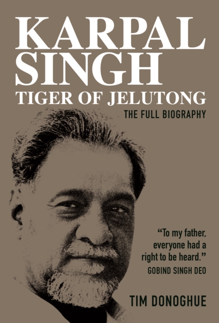 Karpal Singh:  Tiger of Jelutong : The full biography, Paperback / softback Book