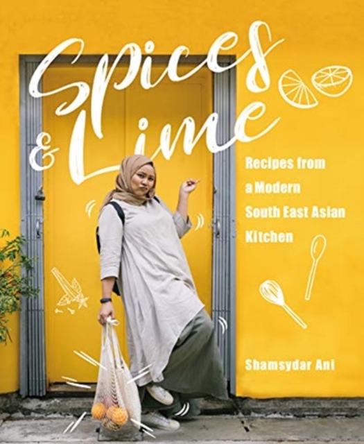 Spices & Lime : Recipes from a Modern Southeast Asian Kitchen, Paperback / softback Book
