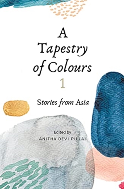 A Tapestry of Colours 1 : Stories from Asia, Paperback / softback Book
