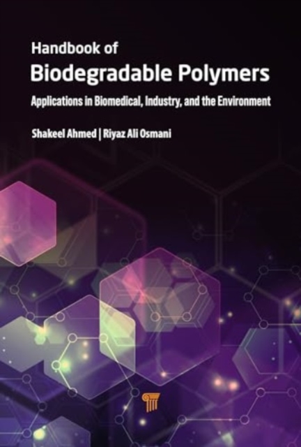 Handbook of Biodegradable Polymers : Applications in Biomedical Sciences, Industry, and the Environment, Hardback Book