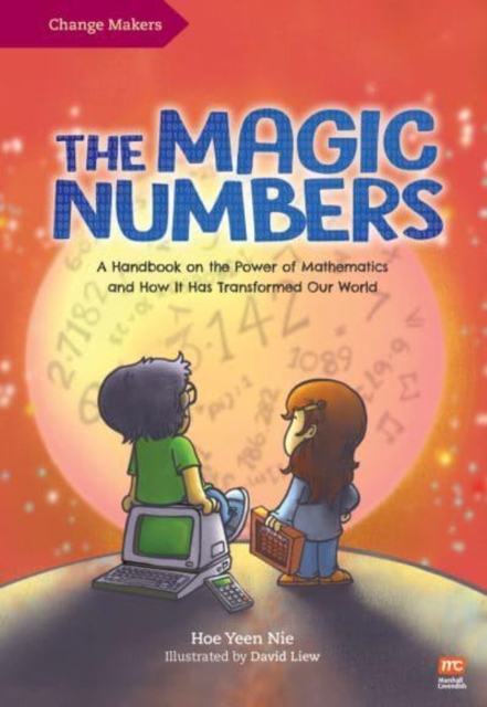 The Magic Numbers : A Handbook on the Power of Mathematics and How It Has Transformed Our World, Hardback Book