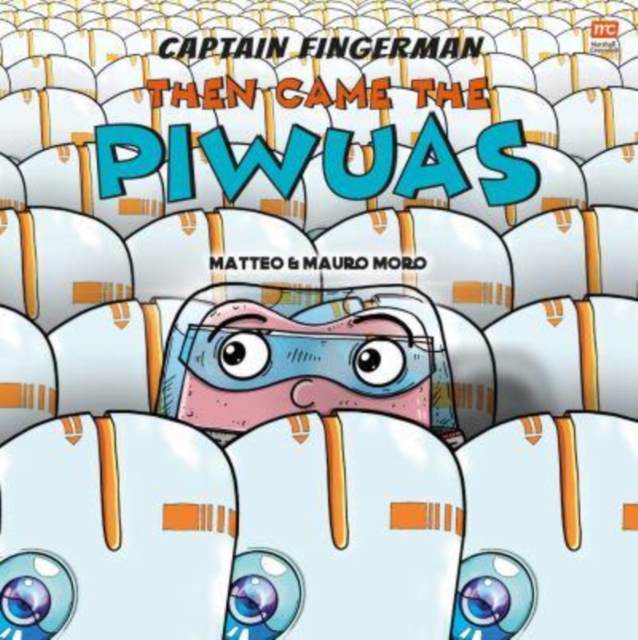 Captain Fingerman: Then Came the Piwuas, Paperback / softback Book