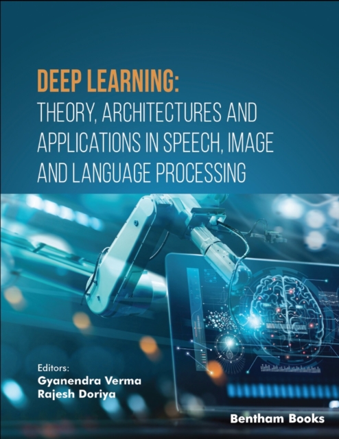 Deep Learning: Theory, Architectures and Applications in Speech, Image and Language Processing, EPUB eBook