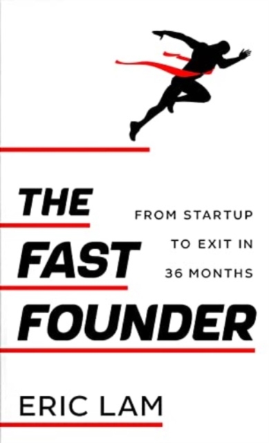 The Fast Founder : From Startup to Exit in 36 Months, Paperback / softback Book