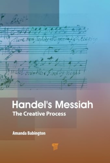 Handel’s Messiah : The Creative Process, Hardback Book