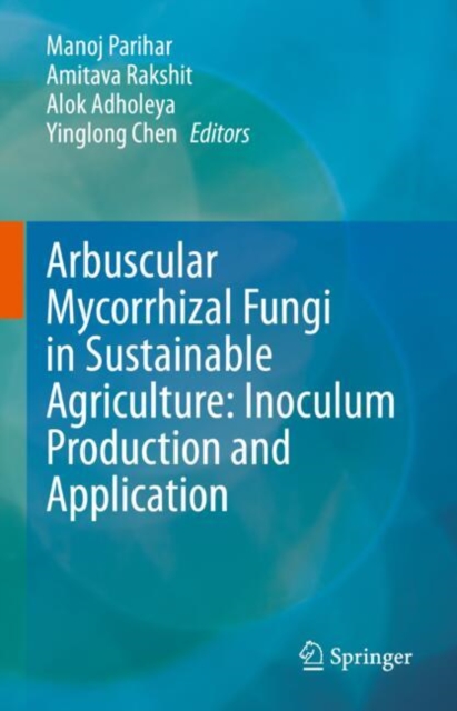 Arbuscular Mycorrhizal Fungi in Sustainable Agriculture: Inoculum Production and Application, EPUB eBook