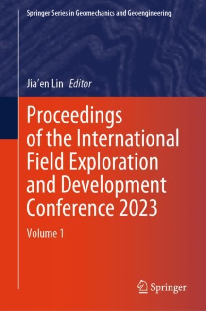 Proceedings of the International Field Exploration and Development Conference 2023 : Volume 1, EPUB eBook