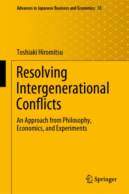 Resolving Intergenerational Conflicts : An Approach from Philosophy, Economics, and Experiments, EPUB eBook