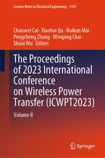 The Proceedings of 2023 International Conference on Wireless Power Transfer (ICWPT2023) : Volume II, EPUB eBook