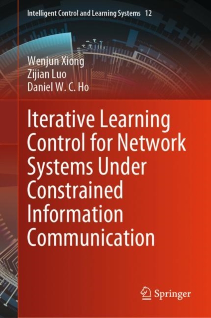 Iterative Learning Control for Network Systems Under Constrained Information Communication, EPUB eBook