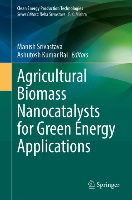 Agricultural Biomass Nanocatalysts for Green Energy Applications, EPUB eBook