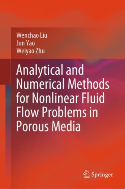 Analytical and Numerical Methods for Nonlinear Fluid Flow Problems in Porous Media, EPUB eBook