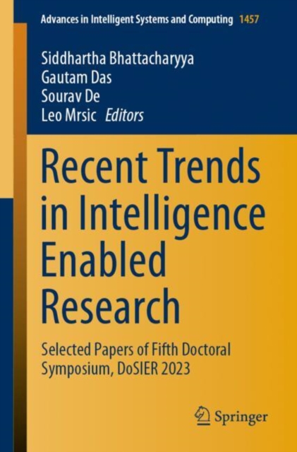 Recent Trends in Intelligence Enabled Research : Selected Papers of Fifth Doctoral Symposium, DoSIER 2023, EPUB eBook