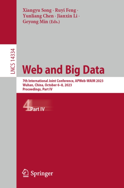 Web and Big Data : 7th International Joint Conference, APWeb-WAIM 2023, Wuhan, China, October 6-8, 2023, Proceedings, Part IV, EPUB eBook