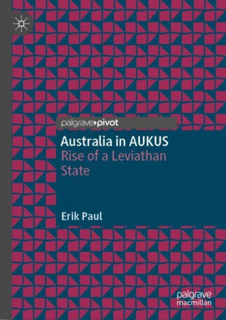 Australia in AUKUS : Rise of a Leviathan State, EPUB eBook