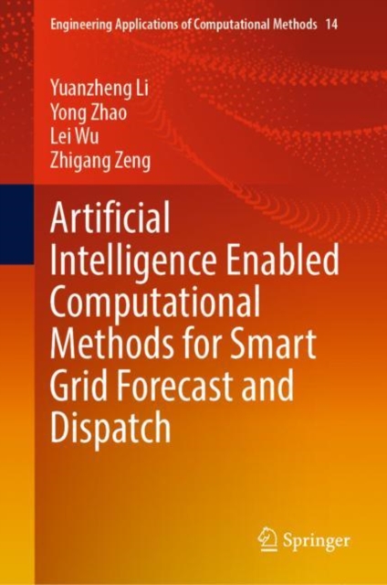 Artificial Intelligence Enabled Computational Methods for Smart Grid Forecast and Dispatch, EPUB eBook