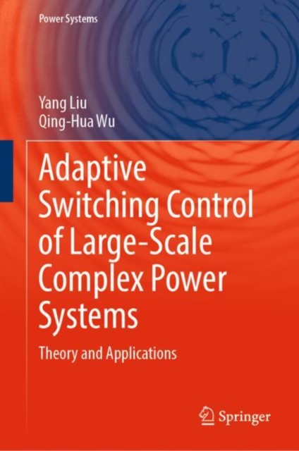 Adaptive Switching Control of Large-Scale Complex Power Systems : Theory and Applications, EPUB eBook