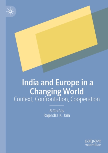 India and Europe in a Changing World : Context, Confrontation, Cooperation, EPUB eBook