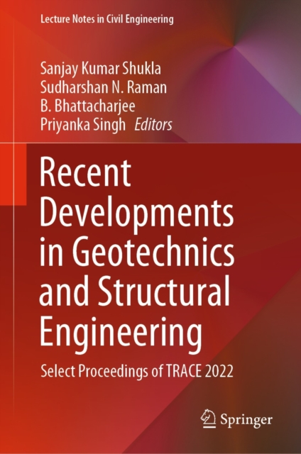 Recent Developments in Geotechnics and Structural Engineering : Select Proceedings of TRACE 2022, EPUB eBook