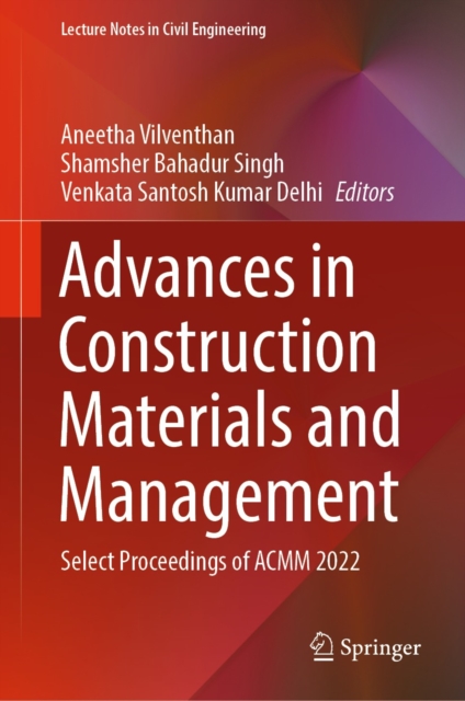 Advances in Construction Materials and Management : Select Proceedings of ACMM 2022, EPUB eBook