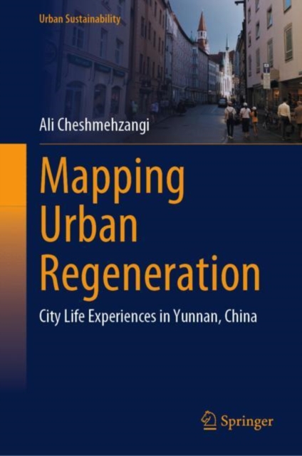 Mapping Urban Regeneration : City Life Experiences in Yunnan, China, EPUB eBook