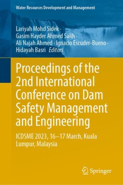 Proceedings of the 2nd International Conference on Dam Safety Management and Engineering : ICDSME 2023, 16-17 March, Kuala Lumpur, Malaysia, EPUB eBook