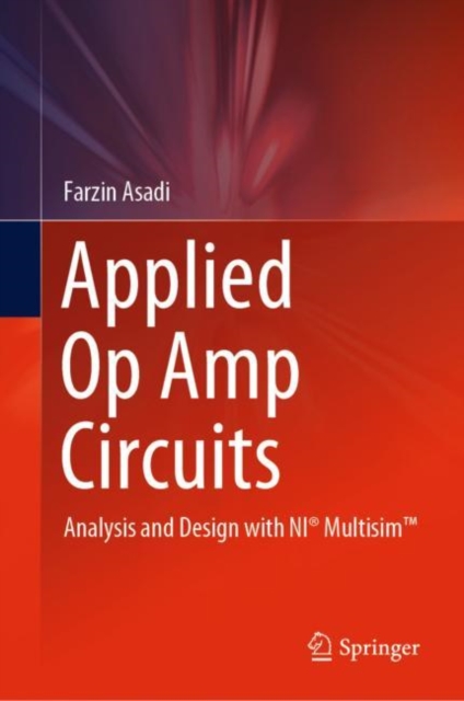 Applied Op Amp Circuits : Analysis and Design with NI(R) Multisim(TM), EPUB eBook