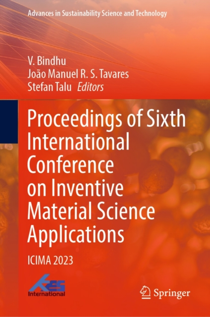 Proceedings of Sixth International Conference on Inventive Material Science Applications : ICIMA 2023, EPUB eBook