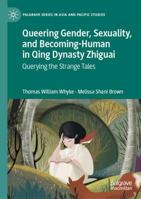 Queering Gender, Sexuality, and Becoming-Human in Qing Dynasty Zhiguai : Querying the Strange Tales, EPUB eBook