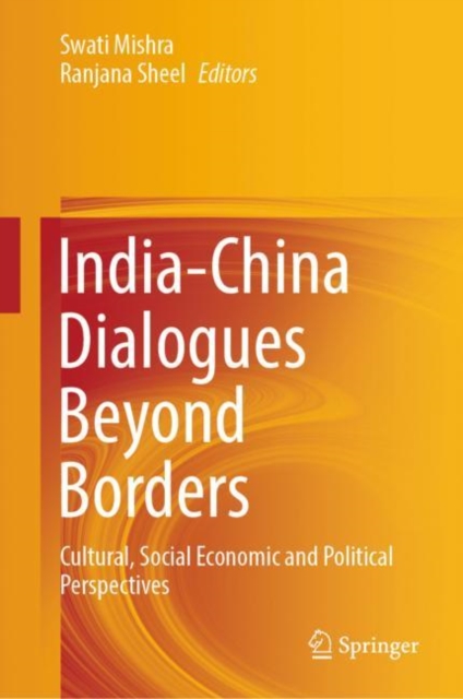 India-China Dialogues Beyond Borders : Cultural, Social Economic and Political Perspectives, EPUB eBook