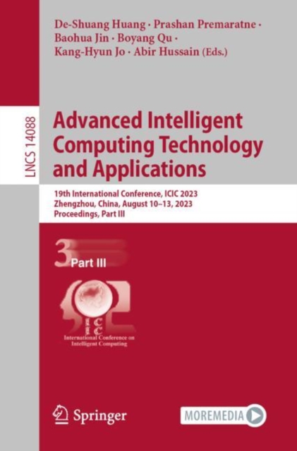 Advanced Intelligent Computing Technology and Applications : 19th International Conference, ICIC 2023, Zhengzhou, China, August 10-13, 2023, Proceedings, Part III, EPUB eBook