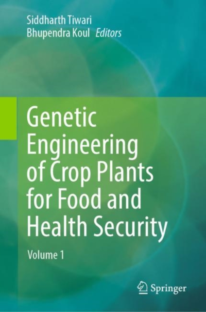 Genetic Engineering of Crop Plants for Food and Health Security : Volume 1, EPUB eBook