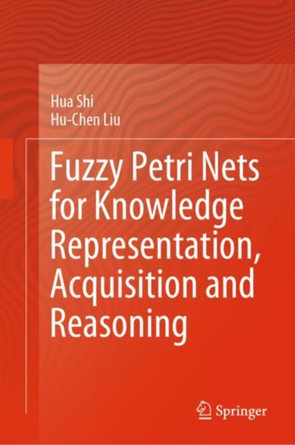Fuzzy Petri Nets for Knowledge Representation, Acquisition and Reasoning, EPUB eBook