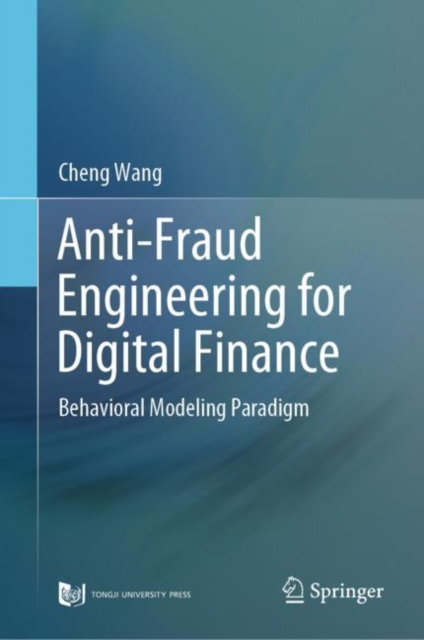 Anti-Fraud Engineering for Digital Finance : Behavioral Modeling Paradigm, EPUB eBook