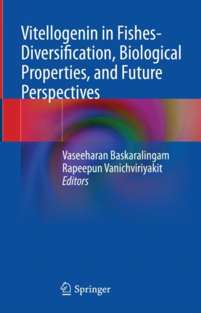 Vitellogenin in Fishes- Diversification, Biological Properties, and Future Perspectives, EPUB eBook