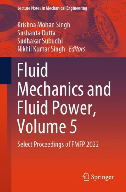 Fluid Mechanics and Fluid Power, Volume 5 : Select Proceedings of FMFP 2022, EPUB eBook